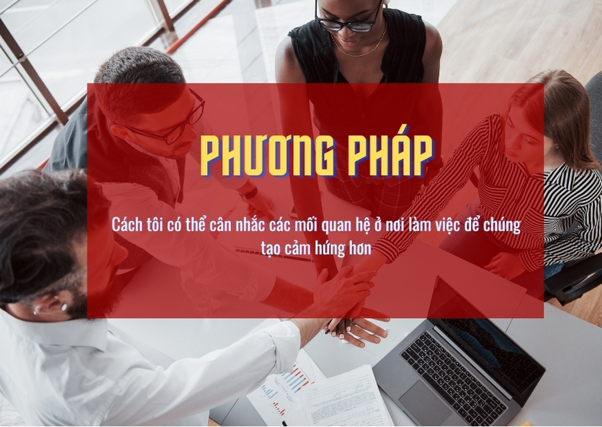 Cách tôi sử dụng thế mạnh bản thân nhằm có thêm nhiều hứng thú hơn trong công việc (1)